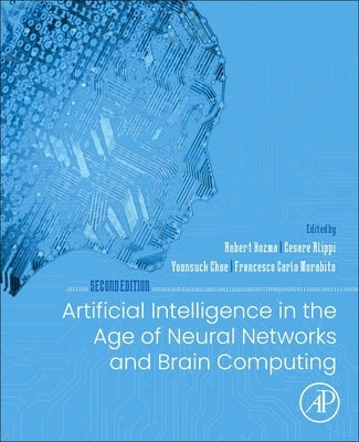 Artificial Intelligence in the Age of Neural Networks and Brain Computing by Kozma, Robert