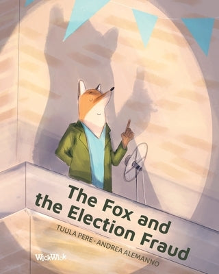 The Fox and the Election Fraud by Pere, Tuula