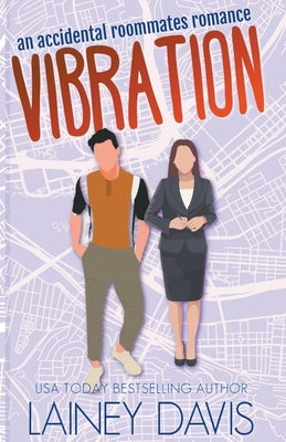 Vibration: An Accidental Roommates Romance by Davis, Lainey