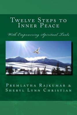 Twelve Steps to Inner Peace (LG text edition): with Empowering Spiritual Tools by Christian, Sheryl Lynn