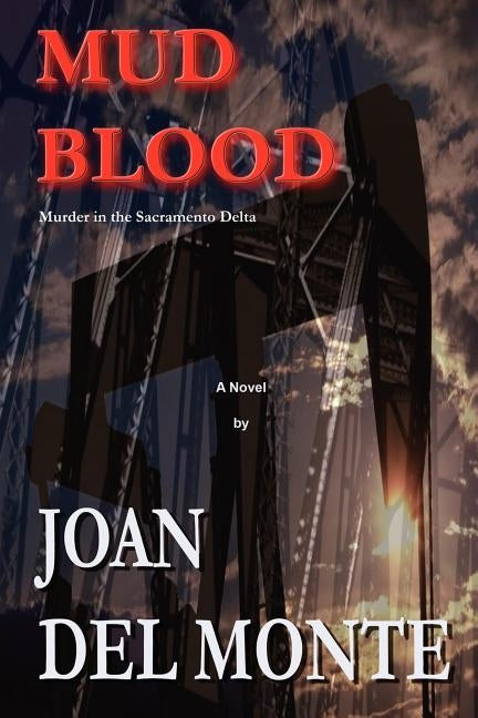 Mud Blood: Murder In The Sacramento Delta by del Monte, Joan