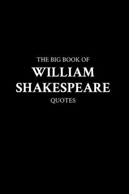 The Big Book of William Shakespeare Quotes by M. K.