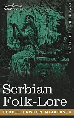Serbian Folk-Lore by Mijatovic, Elodie Lawton