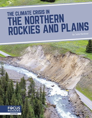 The Climate Crisis in the Northern Rockies and Plains by Kentner, Julie