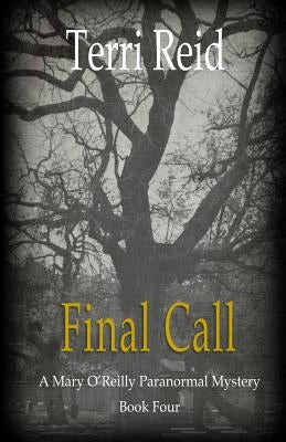 Final Call: A Mary O'Reilly Paranormal Mystery - Book Four by Reid, Terri