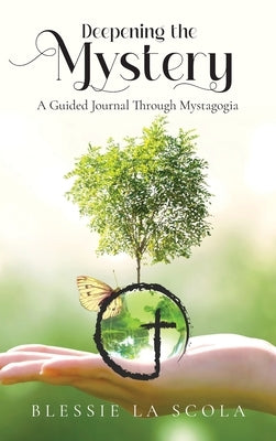 Deepening the Mystery: A Guided Journal through Mystagogia by La Scola, Blessie
