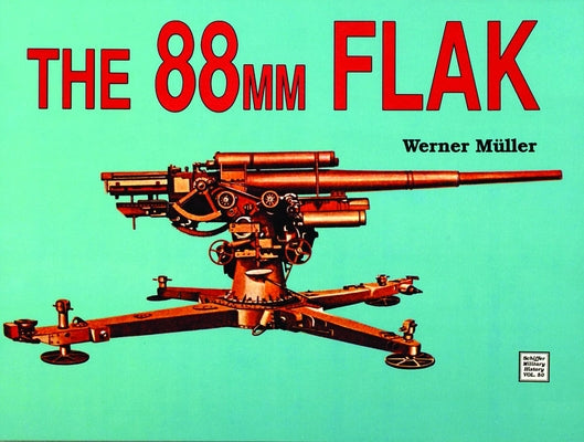 The 88mm Flak by Müller, Werner