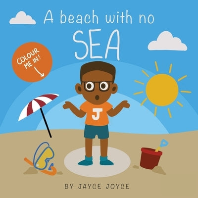 A beach with no SEA by Joyce, Jayce