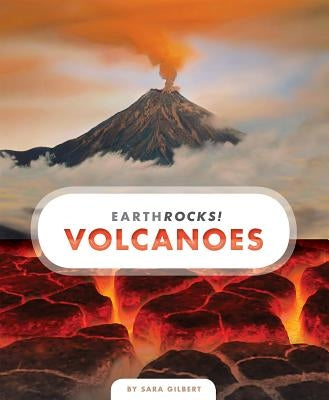 Volcanoes by Gilbert, Sara
