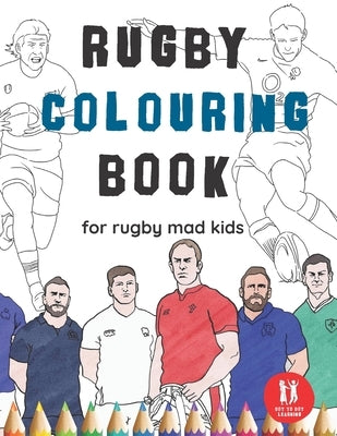 Rugby Colouring Book: Great Gift for Boys & Girls, Ages 4-12 by Dot to Dot Learning