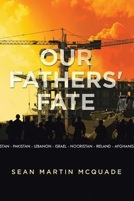 Our Fathers' Fate by McQuade, Sean Martin