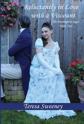Reluctantly in Love with a Viscount: The Barrington Saga: Book Two by Sweeney, Teresa