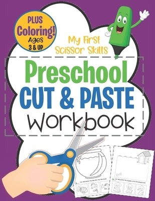 My First Scissor Skills Preschool Cut & Paste Workbook PLUS Coloring Ages 3 & Up: Fun Beginner Activity Book For Toddlers to Practice Cutting & Gluing by Parade, Activity