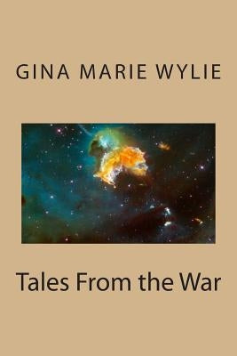 Tales From the War by Wylie, Gina Marie