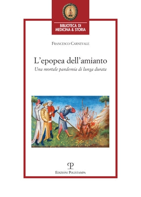 L'Epopea Dell'amianto: Una Mortale Pandemia Di Lunga Durata by Carnevale, Francesco