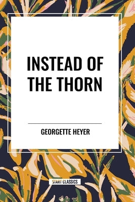 Instead of the Thorn by Heyer, Georgette