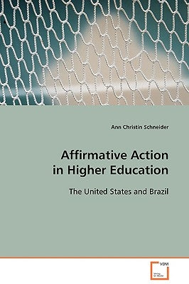 Affirmative Action in Higher Education by Schneider, Ann Christin