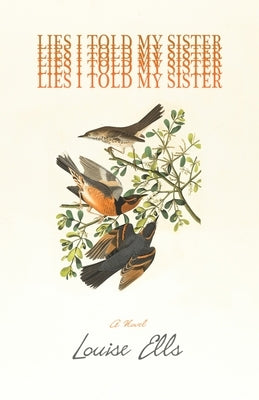 Lies I Told My Sister by Ells, Louise