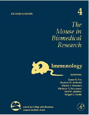 The Mouse in Biomedical Research: Immunology Volume 4 by Fox, James G.