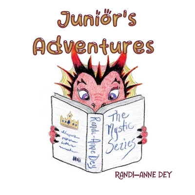 Junior's Adventures by Dey, Randi-Anne