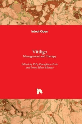 Vitiligo: Management and Therapy by Park, Kelly