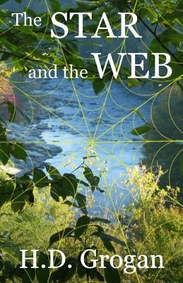 The Star and the Web by Grogan, H. D.