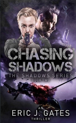 Chasing Shadows by Gates, Eric J.
