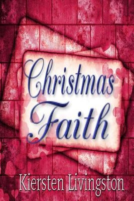 Christmas Faith by Livingston, Kiersten