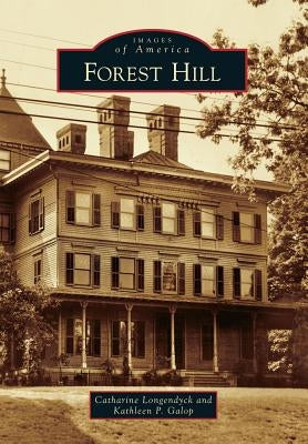 Forest Hill by Longendyck, Catharine