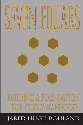 Seven Pillars by Bohland, Jared Hugh