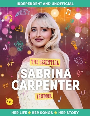 The Essential Sabrina Carpenter Fanbook by Cather, Hannah