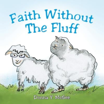 Faith Without The Fluff by McGee, Donna y.