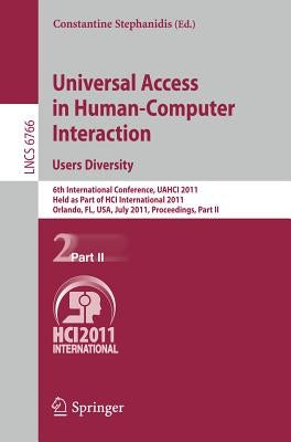 Universal Access in Human-Computer Interaction. Users Diversity: 6th International Conference, Uahci 2011, Held as Part of Hci International 2011, Orl by Stephanidis, Constantine