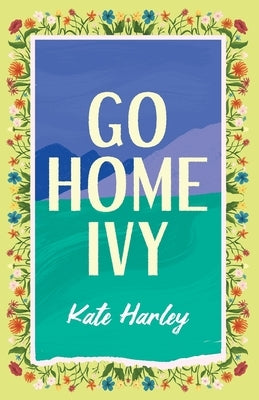 Go Home, Ivy by Harley, Kate