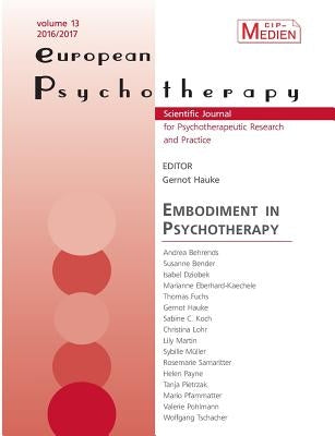 European Psychotherapy 2016/2017: Embodiment in Psychotherapy by Hauke, Gernot