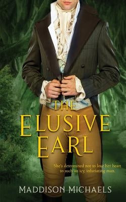 The Elusive Earl by Michaels, Maddison