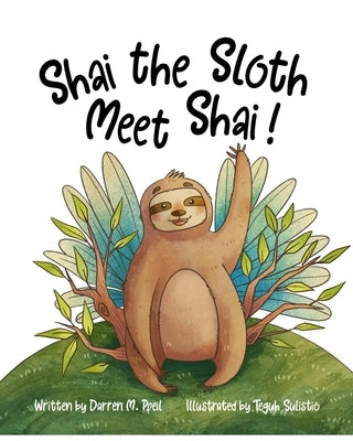 Shai the Sloth: Meet Shai! by Pfeil, Darren M.