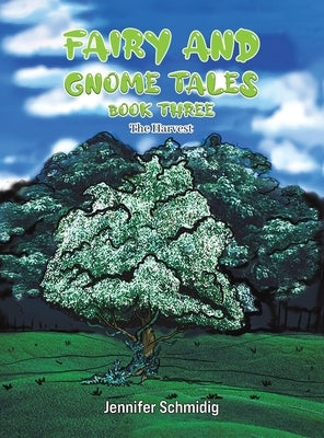 Fairy and Gnome Tales - Book Three by Schmidig, Jennifer