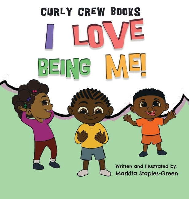 I Love Being Me! by Staples-Green, Markita
