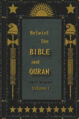 Betwixt the Bible and Quran by Engelbrecht, Dave
