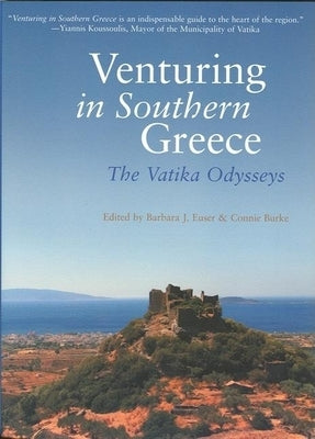 Venturing in Southern Greece: The Vatika Odysseys by Euser, Barbara J.