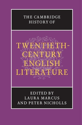 The Cambridge History of Twentieth-Century English Literature by Marcus, Laura