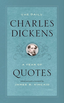 The Daily Charles Dickens: A Year of Quotes by Dickens, Charles