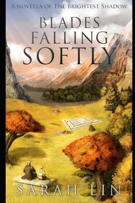 Blades Falling Softly by Lin, Sarah