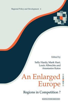 An Enlarged Europe: Regions in Competition? by Albrechts, Louis
