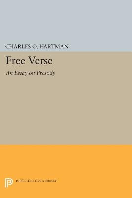 Free Verse: An Essay on Prosody by Hartman, Charles O.
