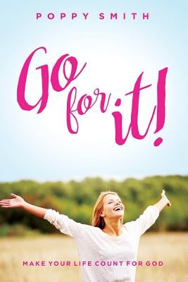 Go For It!: Make Your Life Count For God by Stewart, Susan K.