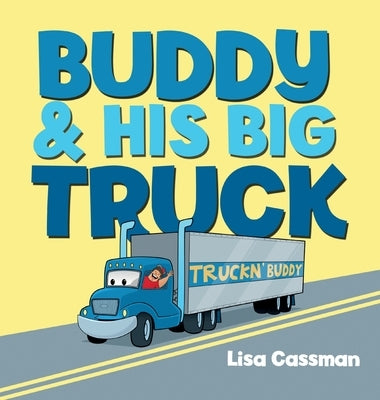 Buddy and His Big Truck by Cassman, Lisa