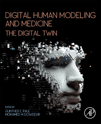 Digital Human Modeling and Medicine: The Digital Twin by Paul, Gunther