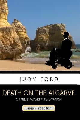 Death on the Algarve, Large Print Edition: A Bernie Fazakerley Mystery by Ford, Judy